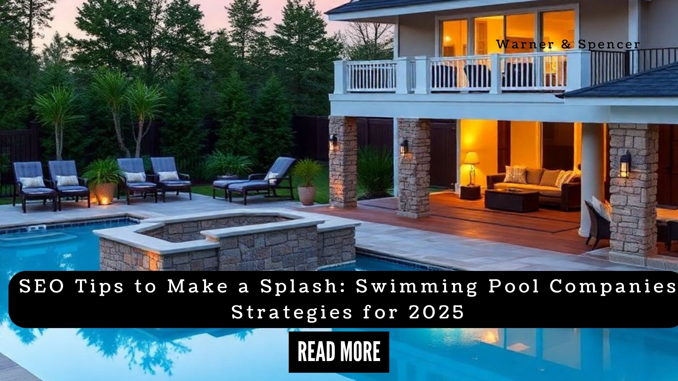 SEO Tips to Make a Splash: Swimming Pool Companies Strategies for 2025